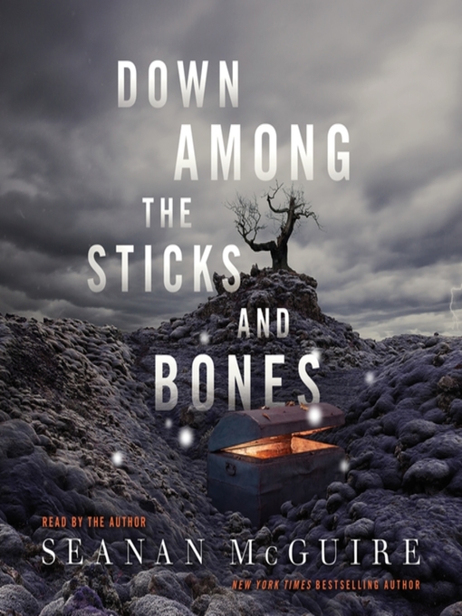Title details for Down Among the Sticks and Bones by Seanan McGuire - Available